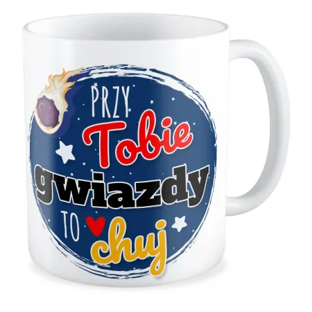 Kubek MIŁOSNY Przy Tobie gwiazdy to ch*j